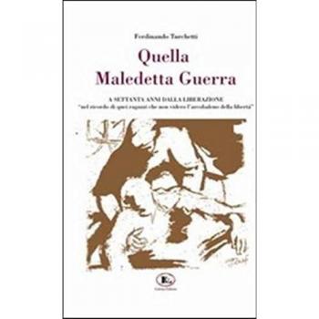 Quella maledetta guerra... A settanta anni dalla liberazione