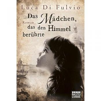 Das Mädchen, das den Himmel berührte: Roman