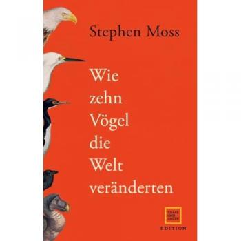 GRÄFE UND UNZER Edition Wie zehn Vögel die Welt veränderten
