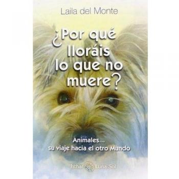 ¿por qué lloráis lo que no muere? (Tapa blanda).
