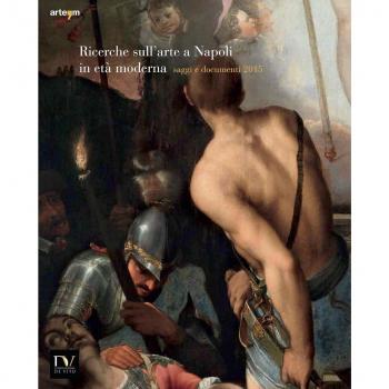 Ricerche sull'arte a Napoli in età moderna. Saggi e documenti 2015