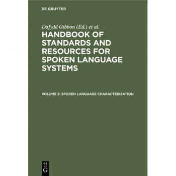 Handbook of Standards and Resources for Spoken Language Systems / Spoken Language Characterization