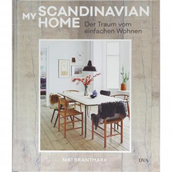 My Scandinavian Home. Der Traum vom einfachen Wohnen.