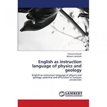 English as instruction language of physics and geology: English as instruction language of physics and geology: potential and difficulties in Tunisian universities