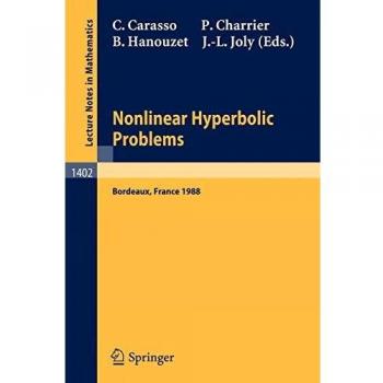 Nonlinear Hyperbolic Problems: Proceedings of an Advanced Research Workshop held in Bordeaux, France, June 13-17, 1988