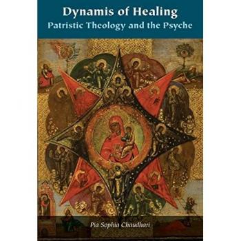 Dynamis of Healing: Patristic Theology and the Psyche (Orthodox Christianity and Contemporary Thought)