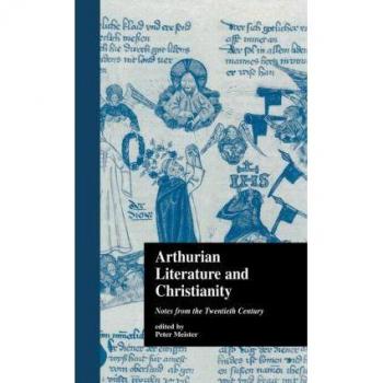Arthurian Literature and Christianity, Garland Reference Library of the Humanities