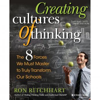 Creating Cultures of Thinking: The 8 Forces We Must Master ... by Ritchhart, Ron