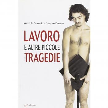 Lavoro e altre piccole tragedie