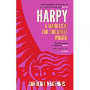 Harpy : A Manifesto for Childfree Women