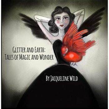 Glitter and Earth: Tales of Magic and Wonder