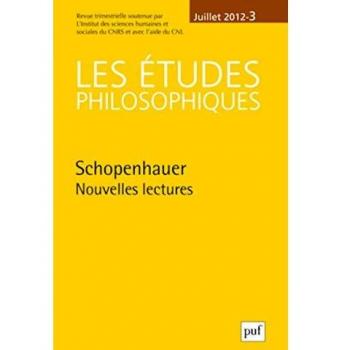 Les études philosophiques, N° 3, juillet 2012 : Schopenhauer : Nouvelles lectures