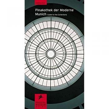 Melanie Klier Pinakothek Der Moderne. Munich (Prestel Museum Guides)