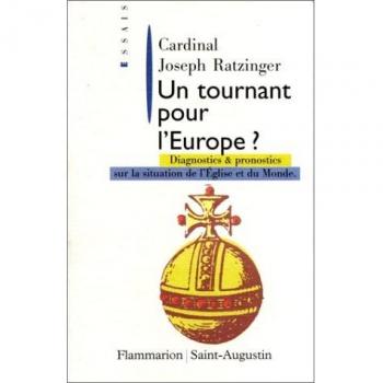 UN TOURNANT POUR L\'EUROPE : Diagnostics et pronostics sur la situation de l\'Eglise et du monde