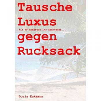 Tausche Luxus gegen Rucksack