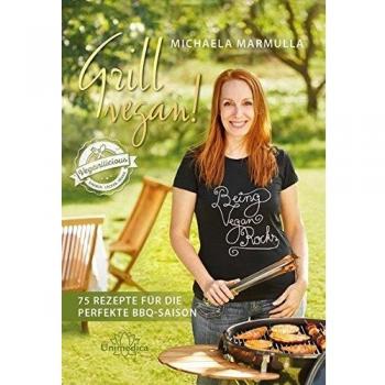 Grill vegan! 75 Rezepte für die perfekte BBQ-Saison