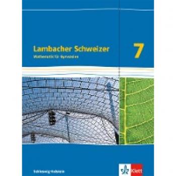 Lambacher Schweizer Mathematik 7. Schulbuch Klasse 7.  Ausgabe Schleswig-Holstein