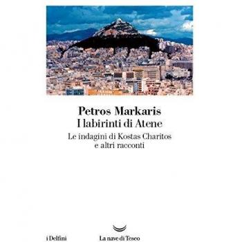 I labirinti di Atene. Le indagini di Kostas Charitos e altri racconti