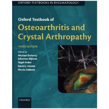 Oxford Textbook of Osteoarthritis and Crystal Arthropathy
