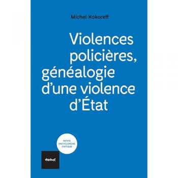 Violences policières: Généalogie d'une violence d'état (Textuel Idées Débats)