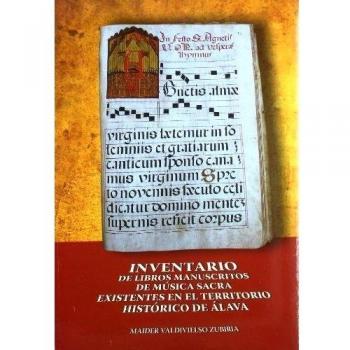INVENTARIO DE LIBROS MANUSCRITOS DE MUSICA SACRA EXISTENTES EN EL TERRITORIO HISTORICO DE ALAVA