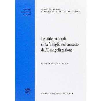 Le sfide pastorali sulla famiglia nel contesto dell'evangelizzazione. Instrumentum laboris