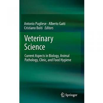 Veterinary Science: Current Aspects in Biology, Animal Pathology, Clinic and Food Hygiene