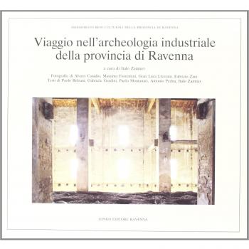 Viaggio nell'archeologia industriale della provincia di Ravenna