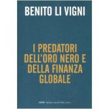 Predatori oro nero e della finanza globale