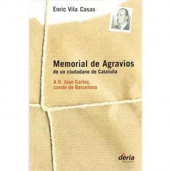 Memorial de agravios de un ciudadano de Cataluña: a D. Juan Carlos, conde de Barcelona