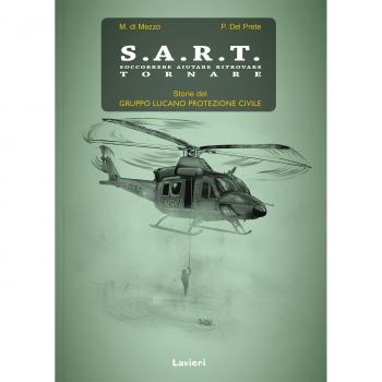 S.A.R.T. Soccorrere aiutare ritrovare tornare. Storie del Gruppo lucano protezione civile