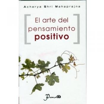 El Arte del Pensamiento Positivo = The Art of Positive Thinking