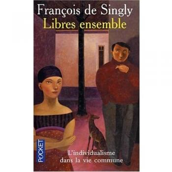 Libres ensemble : L'individualisme dans la vie commune
