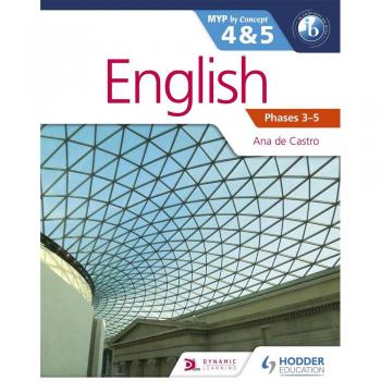 English for the IB MYP 4 & 5 (Capable-Proficient/Phases 3-4 5-6