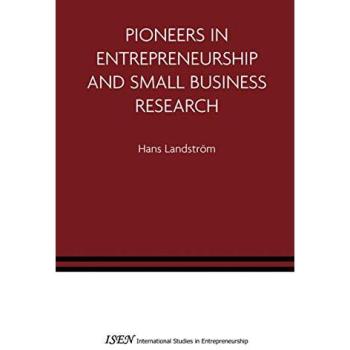 Pioneers In Entrpreneurship And Small Business Research, International Studies in Entrepreneurship