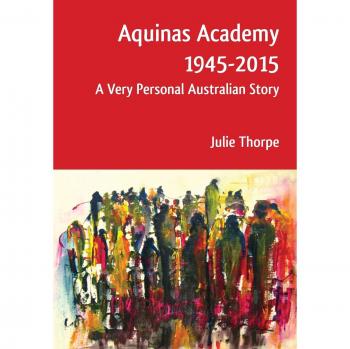 Aquinas Academy 1945-2015: A Very Personal Australian Story