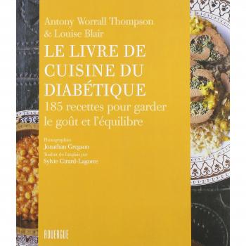 Le livre de cuisine du diabétique: 185 recettes pour garder le goût et l'équilibre