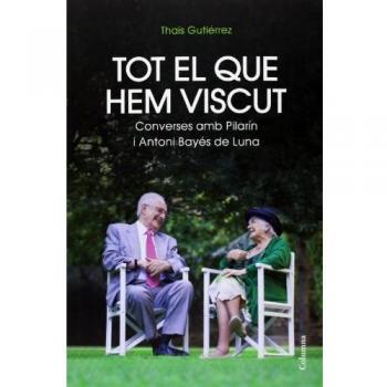 Tot el que hem viscut: Converses amb Pilarín i Antoni Bayés de Luna (Tapa blanda con solapas).