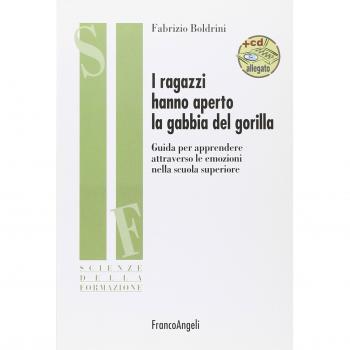 I ragazzi hanno aperto la gabbia del gorilla. Guida per apprendere attraverso le emozioni nella scuola superiore. Con CD-ROM