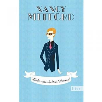 Liebe unter kaltem Himmel (Nancy Mitford