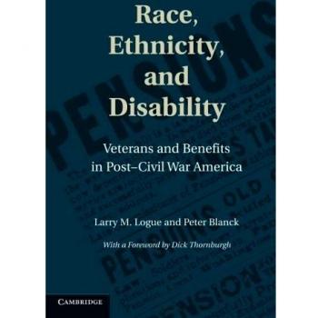 Race, Ethnicity, and Disability: Veterans And Benefits In Post-Civil War America