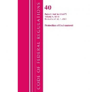 Code of Federal Regulations Title 40 Protection of the Environment 63.1440-63.6175 Revised as of July 1 2020 Vol 4 of 6