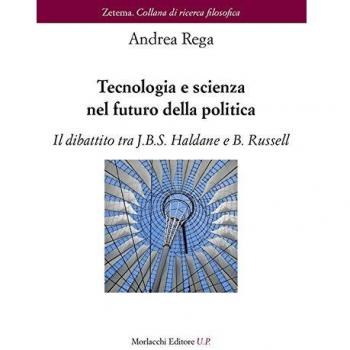 Tecnologia e scienza nel futuro della politica. Il dibattito tra J.B.S. Haldane e B. Russell