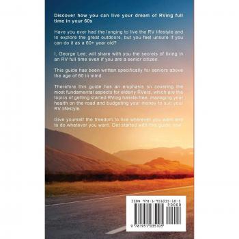 RV Living for Senior Citizens: How to Start and Manage Full Time RV Living as a Retiree Over the age of 60