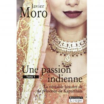 Une passion indienne : La véritable histoire de la princesse de Kapurthala, Tome 1