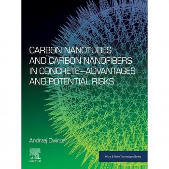 Carbon Nanotubes and Carbon Nanofibers in Concrete-Advantages and Potential Risks