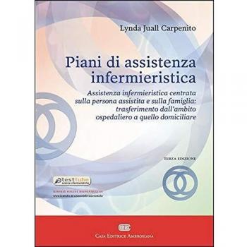 Piani di assistenza infermieristica. Assistenza infermieristica centrata sulla persona assistita e sulla famiglia