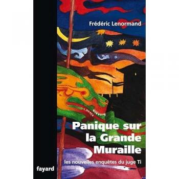 Panique sur la Grande Muraille : Une nouvelle enquête du juge Ti