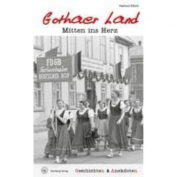 Geschichten und Anekdoten aus dem Gothaer Land: Mitten ins Herz