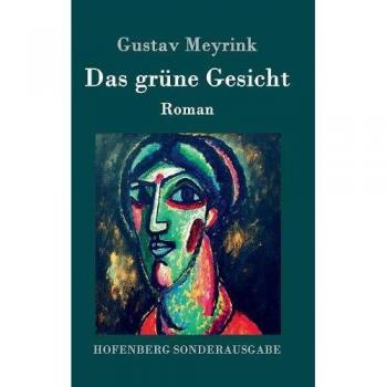 Das grüne Gesicht: Roman